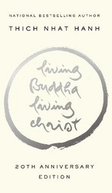 Living Buddha, Living Christ - Hanh, Thich Nhat