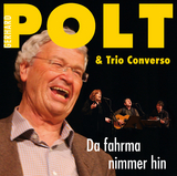 Da fahrma nimmer hin - Polt, Gerhard; Trio Converso,