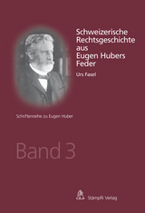 Schweizerische Rechtsgeschichte aus Eugen Hubers Feder - Urs Fasel