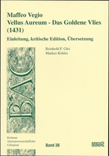 Maffeo Vegio - Vellus Aureum /Das Goldene Vlies (1431) - Reinhold F. Glei, Markus Köhler