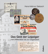 Das Geld der Leipziger vom Mittelalter bis zur Gegenwart - Hans-Volkmar Gaitzsch