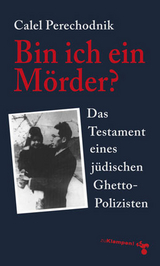 Bin ich ein Mörder? - Calel Perechodnik