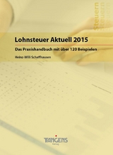 Lohnsteuer Aktuell 2015 - Schaffhausen, Heinz-Willi; TANGENS Verlag GmbH