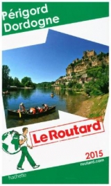 Guide Du Routard Perigord, Dordogne 2015 - Collectif