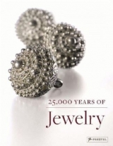 25,000 Years of Jewelry - Eichhorn-Johannsen, Maren; Rasche, Adelheid; Bähr, Astrid; Schneider, Svenia