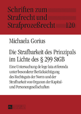 Die Strafbarkeit des Prinzipals im Lichte des § 299 StGB - Michaela Gorius