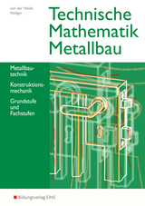 Technische Mathematik Metallbau - Siegbert Höllger, Volker von der Heide, Nils von der Heide