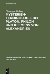 Mysterienterminologie bei Platon, Philon und Klemens von Alexandrien - Christoph Riedweg