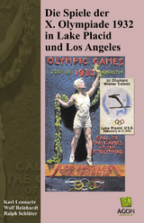 Die Spiele der X. Olympiade 1932 in Lake Plaicd und Los Angeles - Wolf Reinhardt, Ralph Schlüter, Karl Lennartz