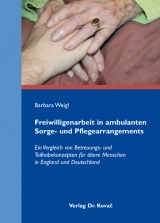 Freiwilligenarbeit in ambulanten Sorge- und Pflegearrangements - Barbara Weigl