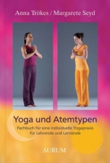 Yoga und Atemtypen - Margarete Seyd, Anna Trökes