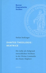 Dantes Theologie: Beatrice - Stefan Seckinger