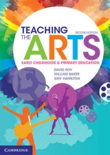 Teaching the Arts - Roy, David; Baker, William; Hamilton, Amy