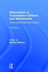 Dissociation in Traumatized Children and Adolescents - Wieland, Sandra