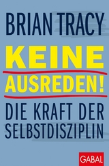 Keine Ausreden! - Brian Tracy