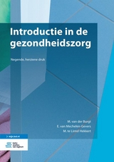 Introductie in de Gezondheidszorg - Van Der Burgt, M; Van Mechelen-Gevers, E; Te Lintel Hekkert, M