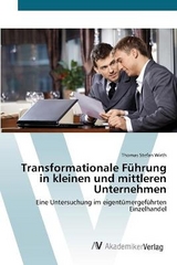 Transformationale FÃ¼hrung in kleinen und mittleren Unternehmen - Wirth, Thomas Stefan