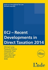 ECJ - Recent Developments in Direct Taxation 2014 - Lang, Michael; Pistone, Pasquale; Schuch, Josef; Staringer, Claus; Storck, Alfred