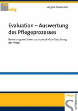 Evaluation - Auswertung des Pflegeprozesses - Angela Paula Löser