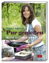 Pur genießen - Pascale Naessens