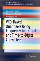 VCO-Based Quantizers Using Frequency-to-Digital and Time-to-Digital Converters - Samantha Yoder, Mohammed Ismail, Waleed Khalil