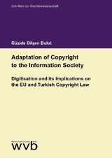 Adaptation of Copyright to the Information Society - Güzide Dilsen Bulut