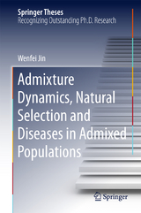 Admixture Dynamics, Natural Selection and Diseases in Admixed Populations - Wenfei Jin