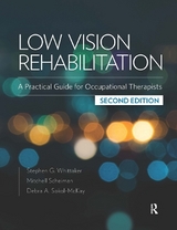 Low Vision Rehabilitation - Whittaker, Stephen; Scheiman, Mitchell; Sokol-McKay, Debra