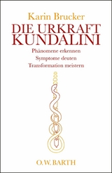 Die Urkraft Kundalini -  Karin Brucker