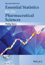 Essential Statistics for the Pharmaceutical Sciences - Rowe, Philip