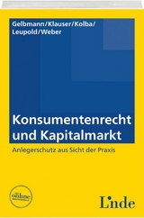 Konsumentenrecht und Kapitalmarkt - Beate Gelbmann, Alexander Klauser, Petra Leupold, Lukas A. Weber, Peter Kolba