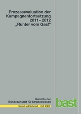 Prozessevaluation der Kampagnenfortsetzung 2011 - 2012 "Runter vom Gas!" - Christoph Klimmt, Marcus Maurer, Eva Baumann