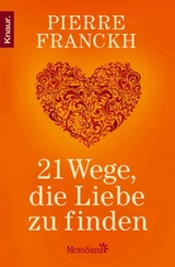 21 Wege, die Liebe zu finden - Pierre Franckh