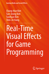 Real-Time Visual Effects for Game Programming - Chang-Hun Kim, Sun-Jeong Kim, Soo-Kyun Kim, Shin-Jin Kang