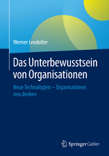 Das Unterbewusstsein von Organisationen - Werner Leodolter