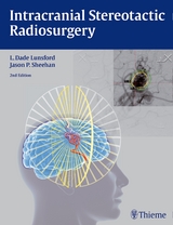 Intracranial Stereotactic Radiosurgery - Lunsford, L Dade; Sheehan, Jason P