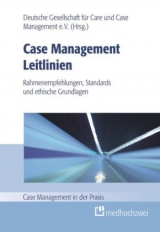 Case Management Leitlinien – Rahmenempfehlungen, Standards und ethische Grundlagen - 