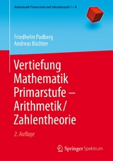 Vertiefung Mathematik Primarstufe — Arithmetik/Zahlentheorie - Friedhelm Padberg, Andreas Büchter