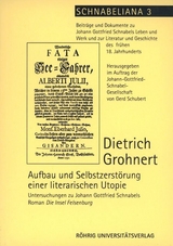 Aufbau und Selbstzerstörung einer literarischen Utopie - Dietrich Grohnert