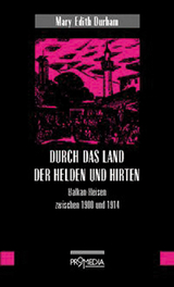 Durch das Land der Helden und Hirten - Mary E Durham