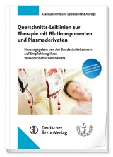 Querschnitts-Leitlinien zur Therapie mit Blutkomponenten und Plasmaderivaten - Bundesärztekammer auf Empfehlung ihres Wissenschaftlichen Beirats