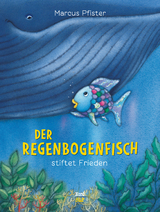 Der Regenbogenfisch stiftet Frieden - Pfister, Marcus