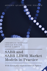 SABR and SABR LIBOR Market Models in Practice - Christian Crispoldi, Gérald Wigger, Peter Larkin