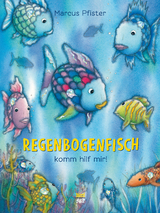 Regenbogenfisch, komm hilf mir! - Pfister, Marcus