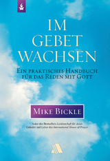 Im Gebet wachsen - Mike Bickle