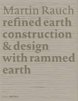 Martin Rauch: Refined Earth - Otto Kapfinger, Marko Sauer