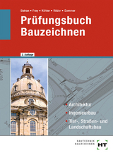 Prüfungsbuch Bauzeichnen - Balder Batran, Volker Frey, Klaus Dr. Köhler, Lutz Röder, Helmut Sommer