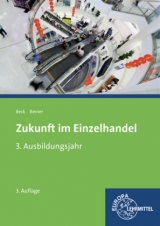 Zukunft im Einzelhandel 3. Ausbildungsjahr - Beck, Joachim; Berner, Steffen