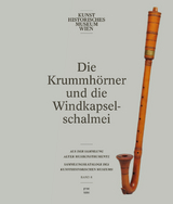 Die Krummhörner und die Windkapselschalmei der Sammlung alter Musikinstrumente - 