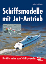 Schiffsmodelle mit Jet-Antrieb - Gerhard O. W. Fischer